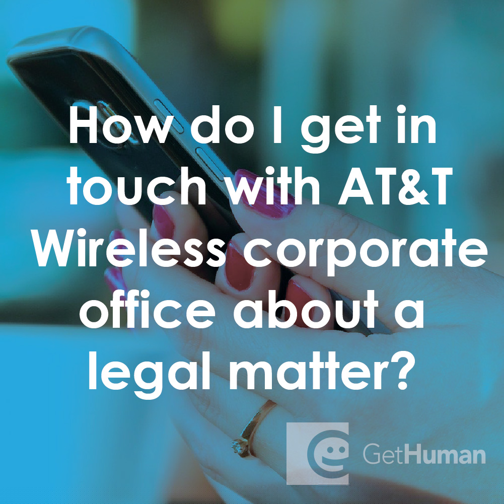 How Do I Get in Touch with AT&T Wireless Corporate Office About a Legal Matter?