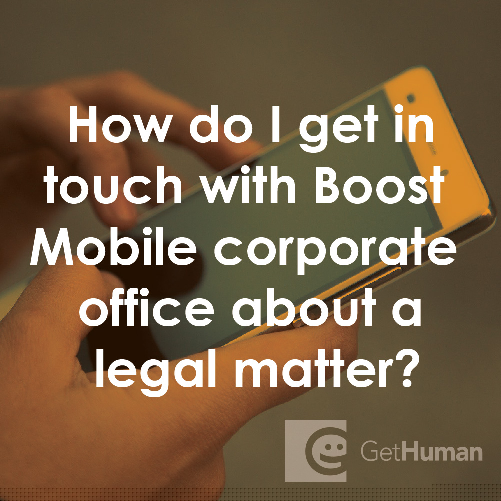 How Do I Get in Touch with Boost Mobile Corporate Office About a Legal Matter?
