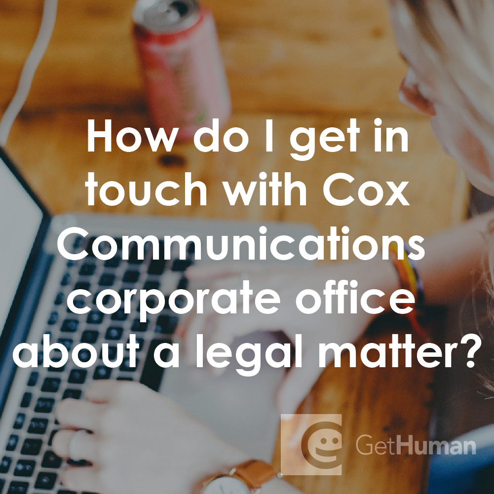 How Do I Get in Touch with Cox Communications Corporate Office About a Legal Matter?