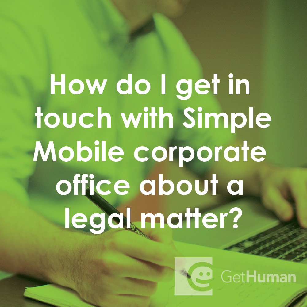 How Do I Get in Touch with Simple Mobile Corporate Office About a Legal Matter?