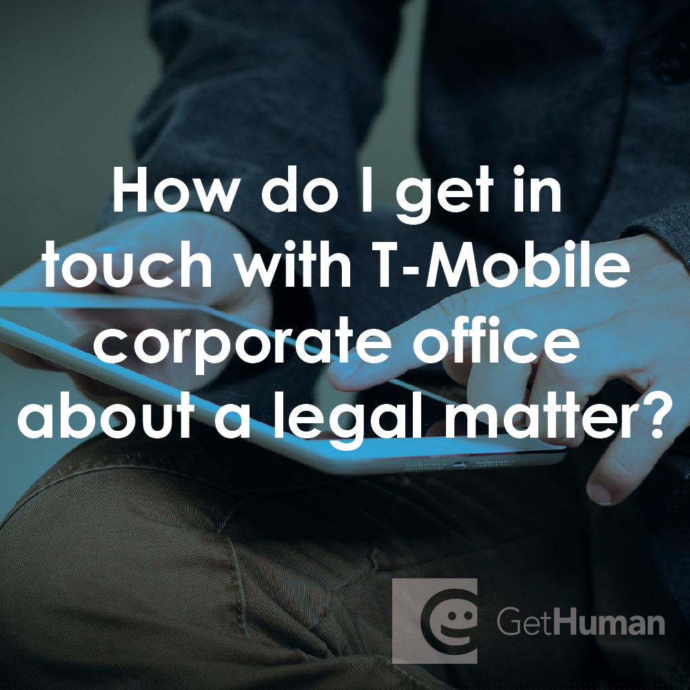 How Do I Get in Touch with T-Mobile Corporate Office About a Legal Matter?