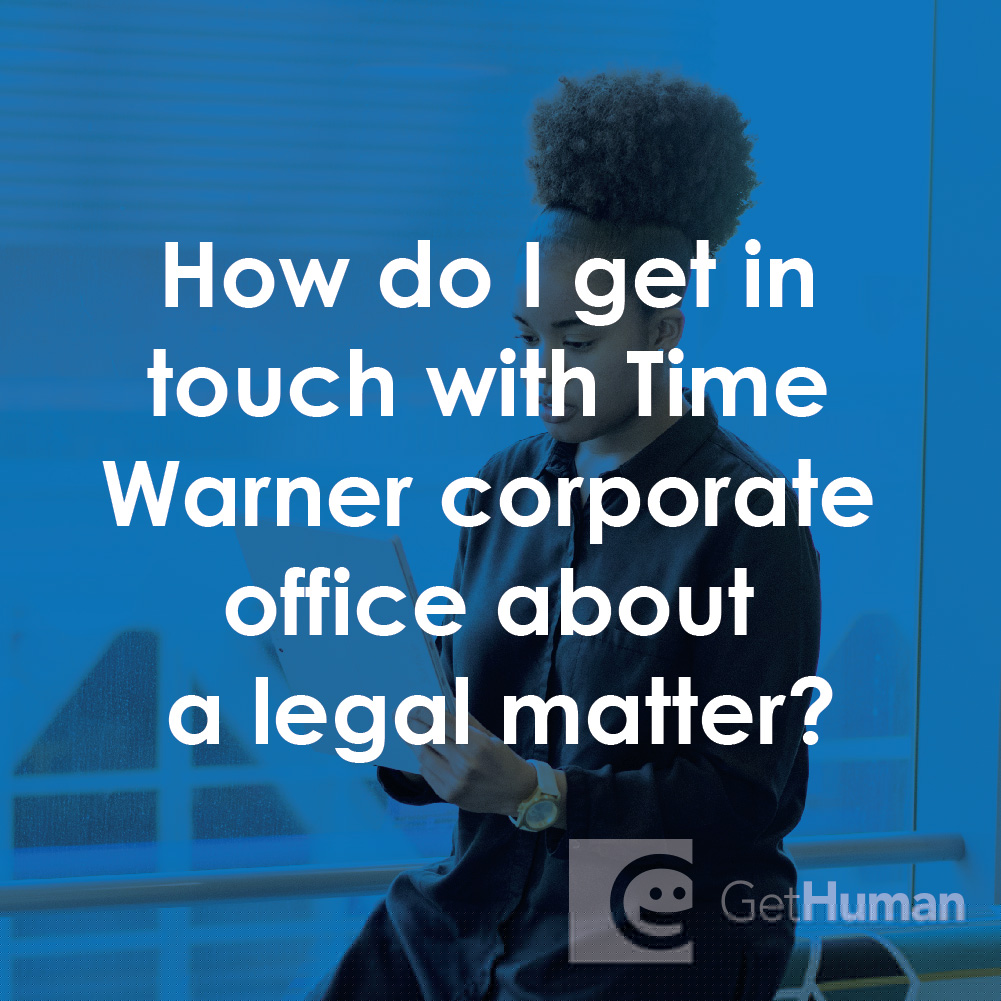 How Do I Get in Touch with Time Warner Corporate Office About a Legal Matter?