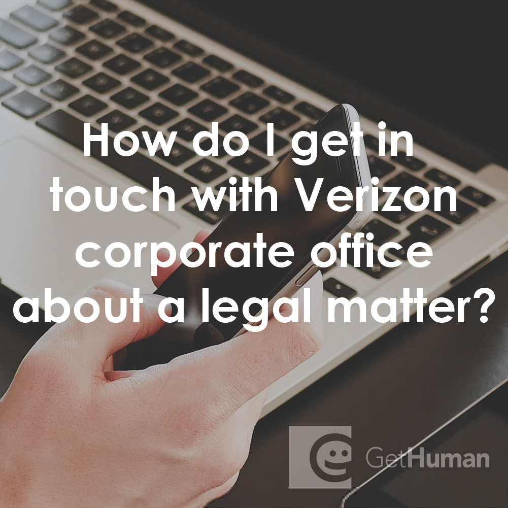 How Do I Get in Touch with Verizon Corporate Office About a Legal Matter?