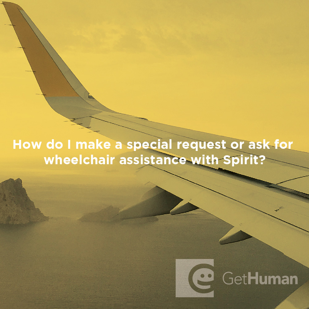 How Do I Make a Special Request or Ask for Wheelchair Assistance with Spirit?