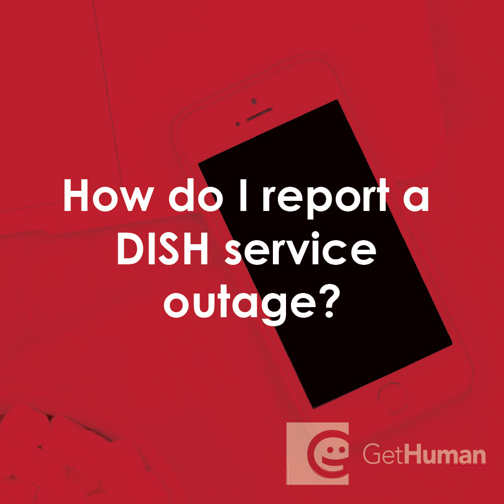 How Do I Report a DISH Service Outage?
