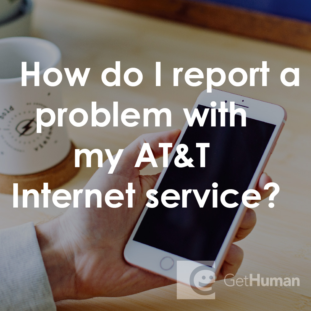 How Do I Report a Problem with My AT&T Internet Service?