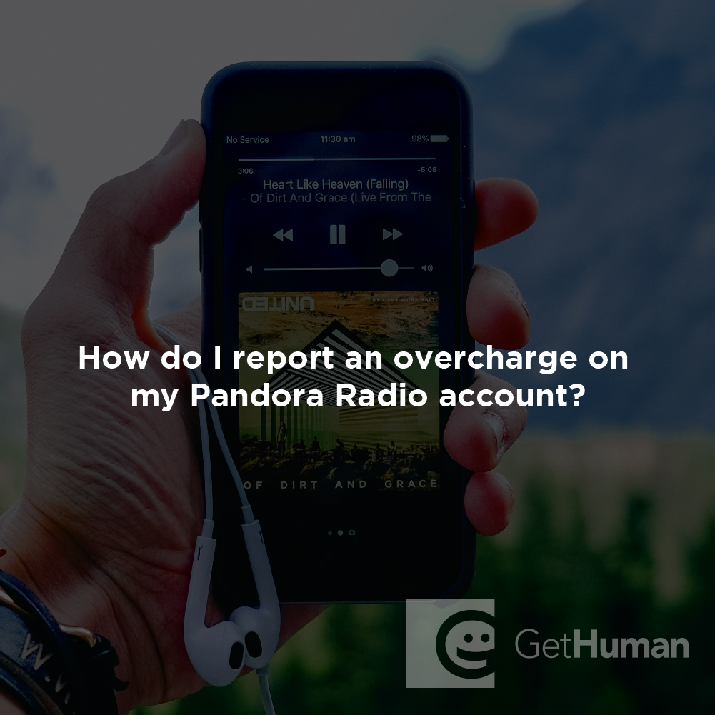 How Do I Report an Overcharge on My Pandora Radio Account?