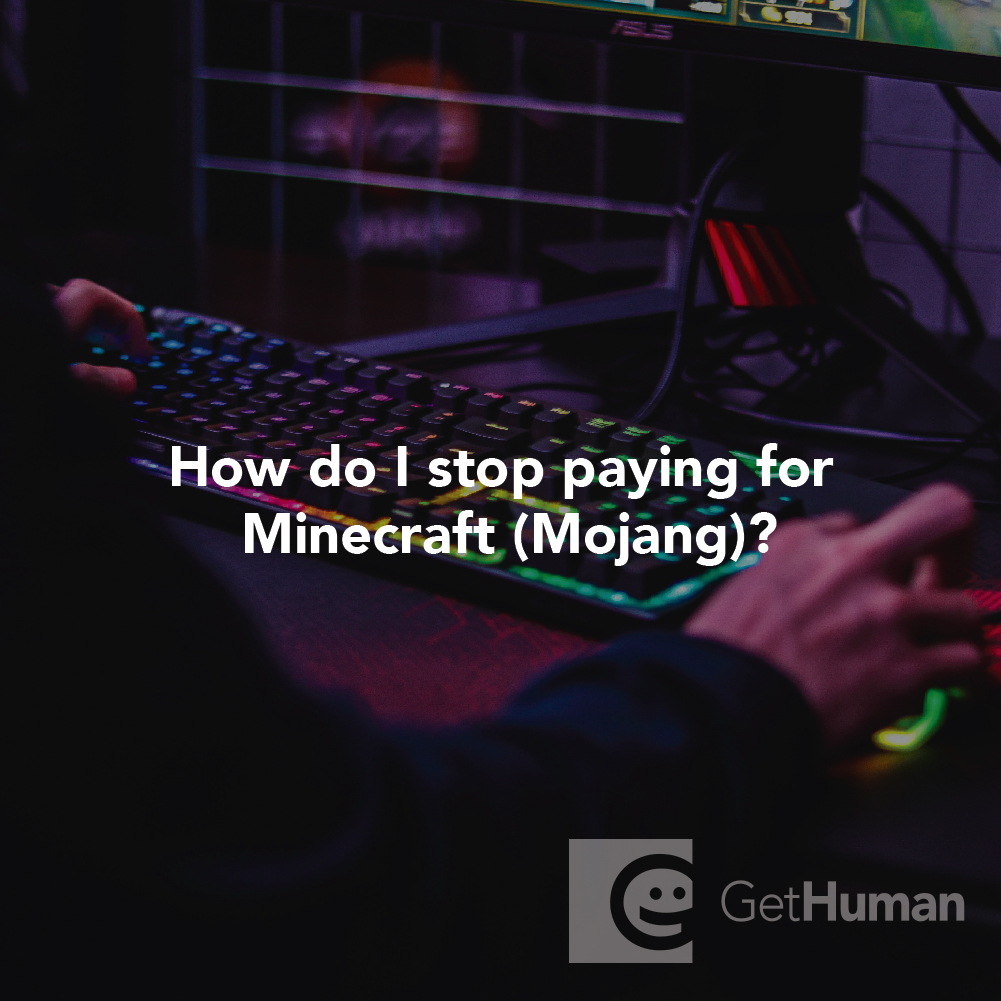 How Do I Stop Paying for Minecraft (Mojang)?