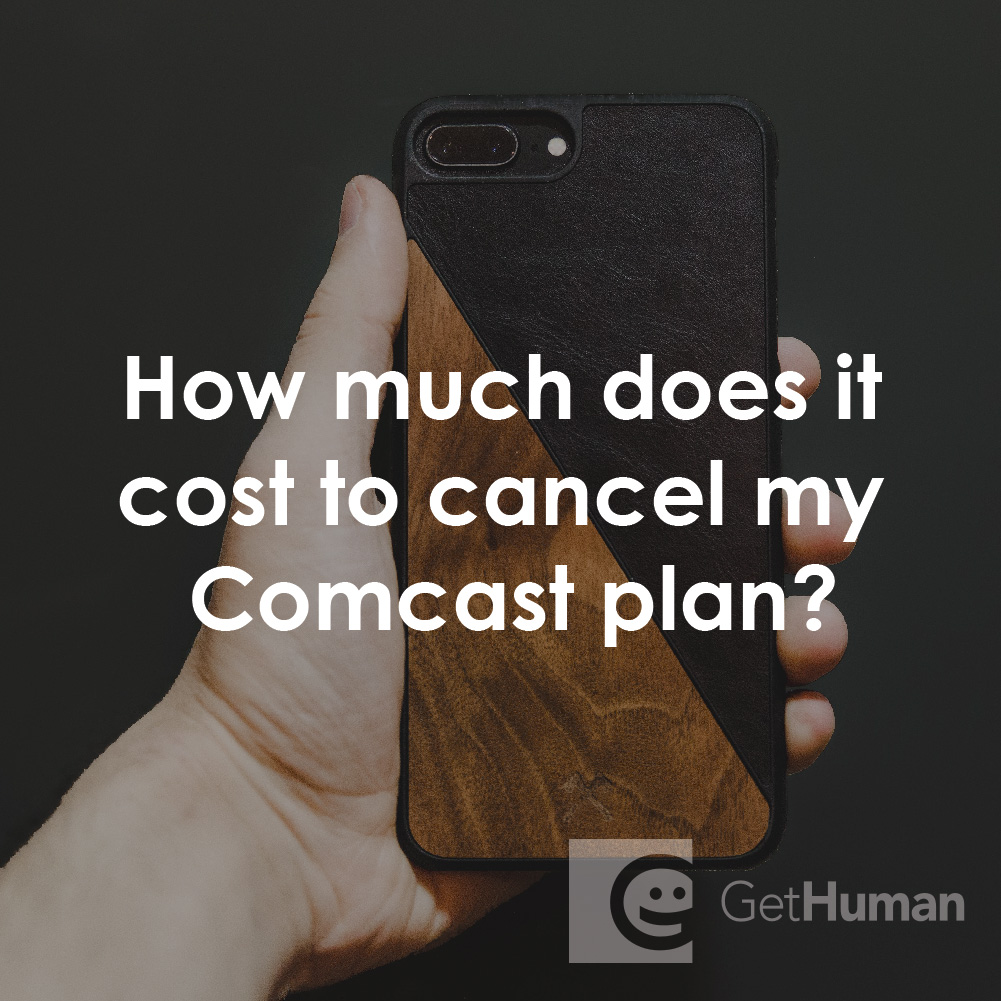 How Much Does It Cost to Cancel My Comcast Plan?