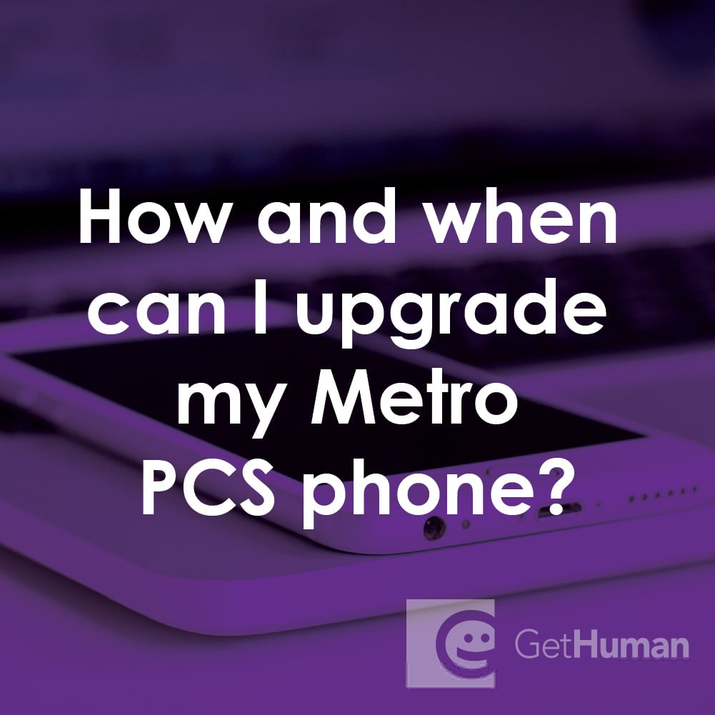 How and When Can I Upgrade My Metro PCS Phone?