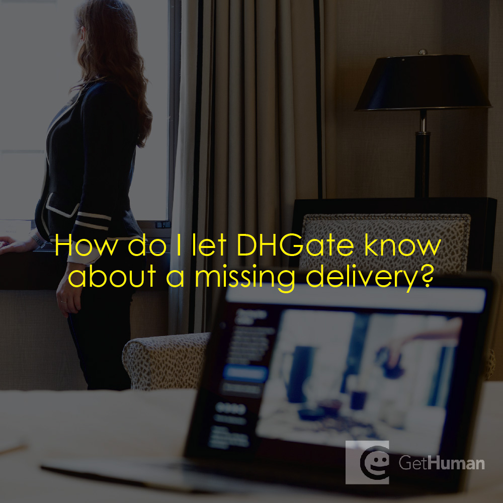 How do I let DHGate know about a missing delivery?