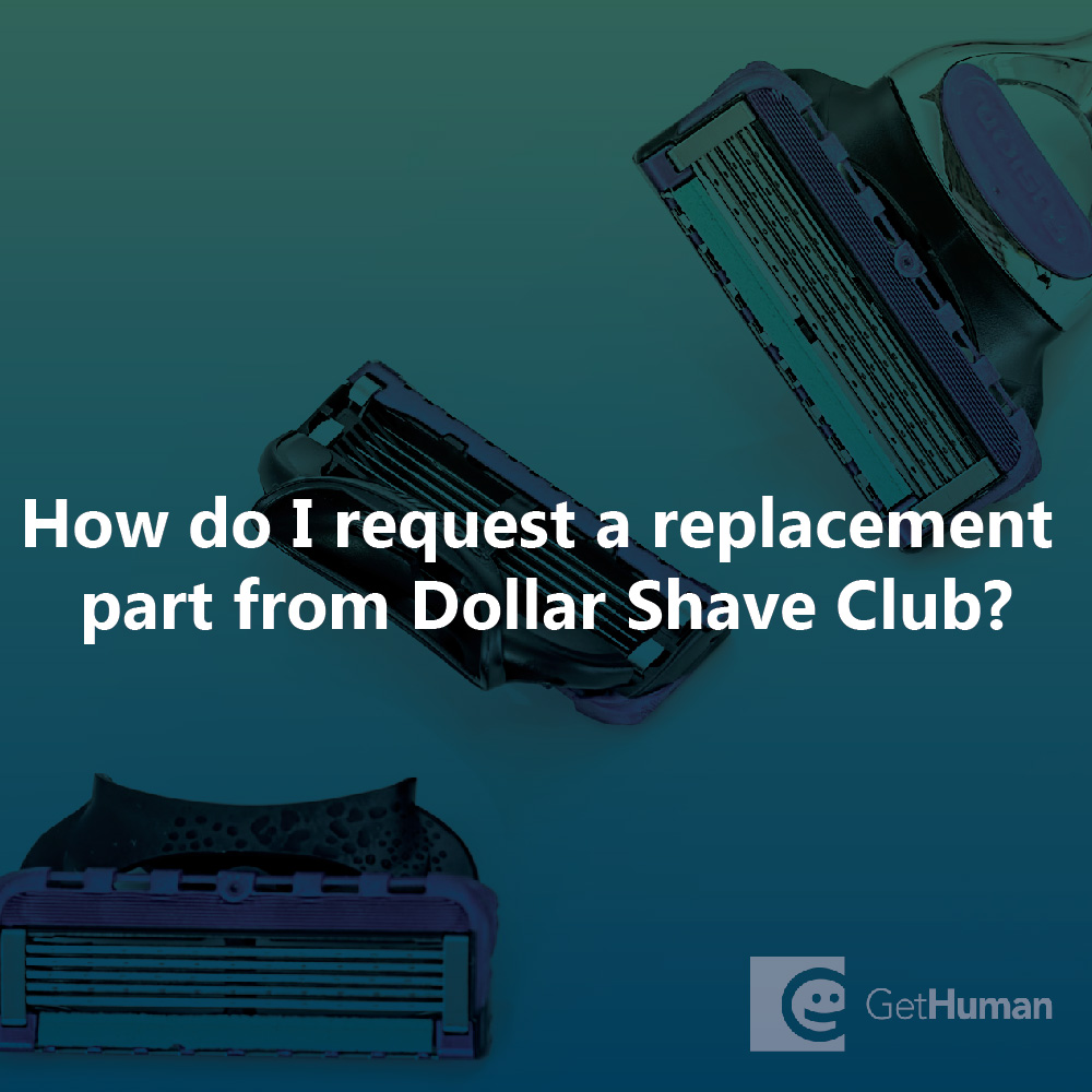 How do I request a replacement part from Dollar Shave Club?