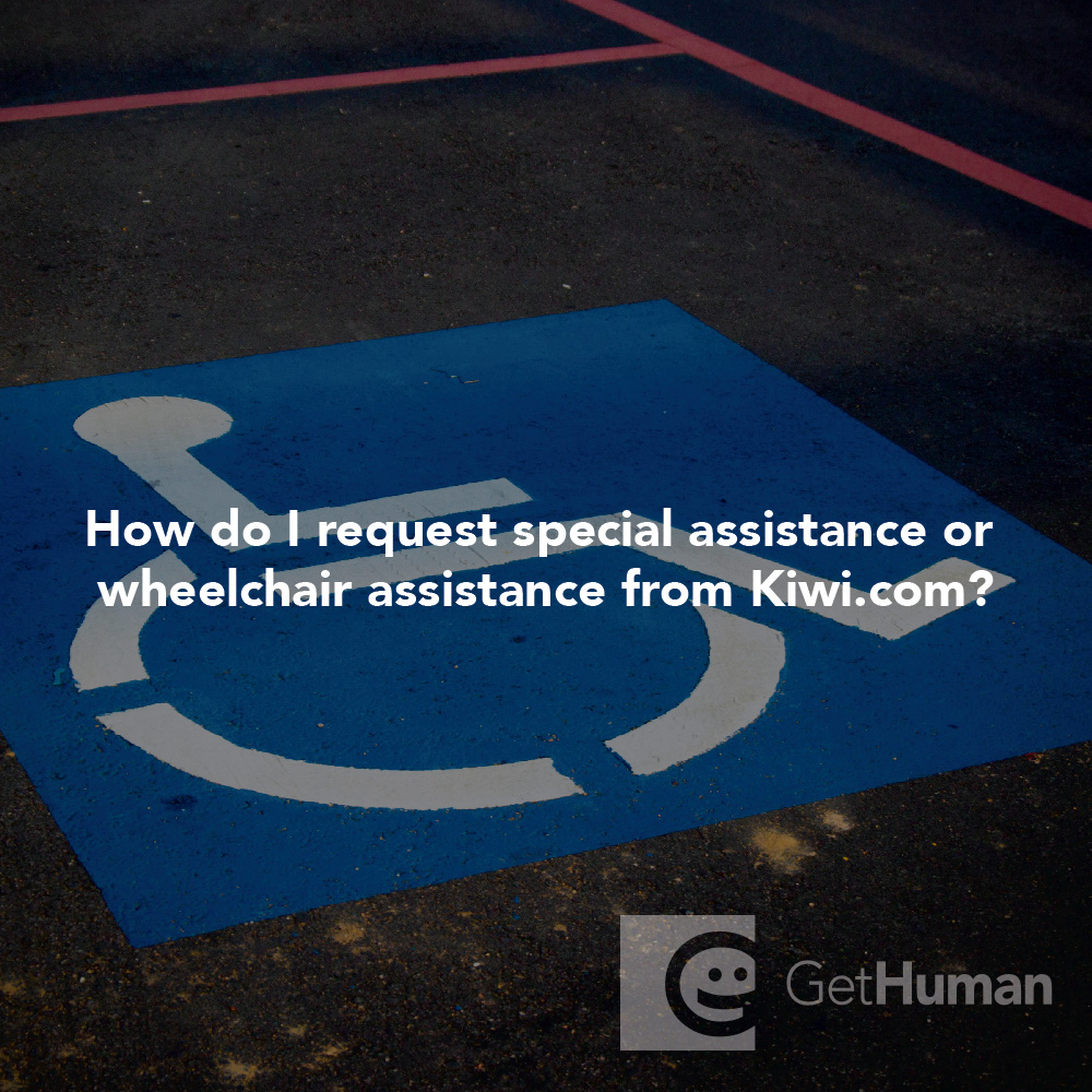 How do I request special assistance or wheelchair assistance from Kiwi.com?