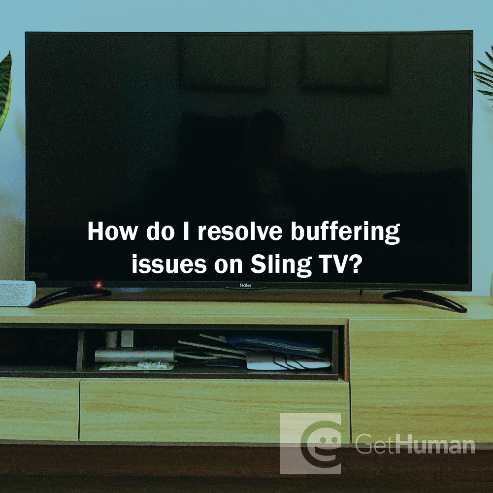 How do I resolve buffering issues on Sling TV?