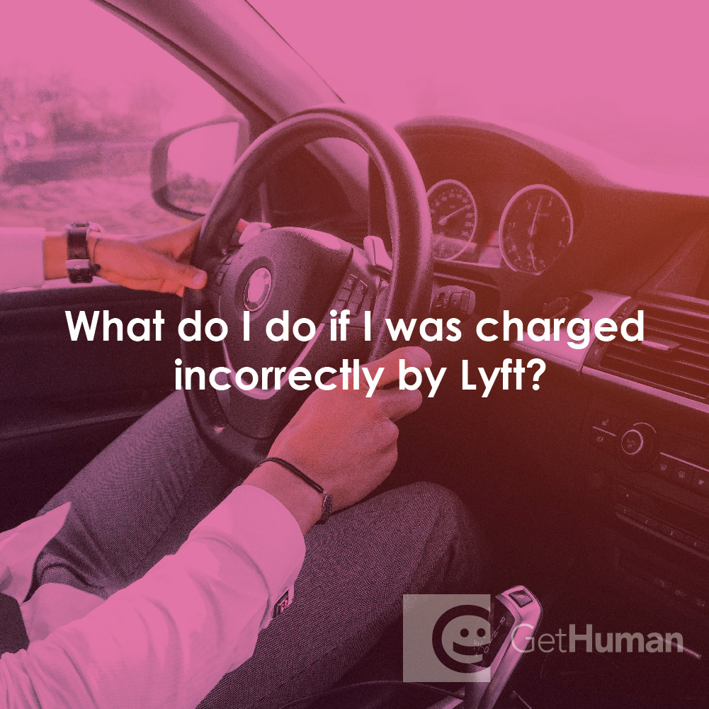 What do I do if I was charged incorrectly by Lyft?