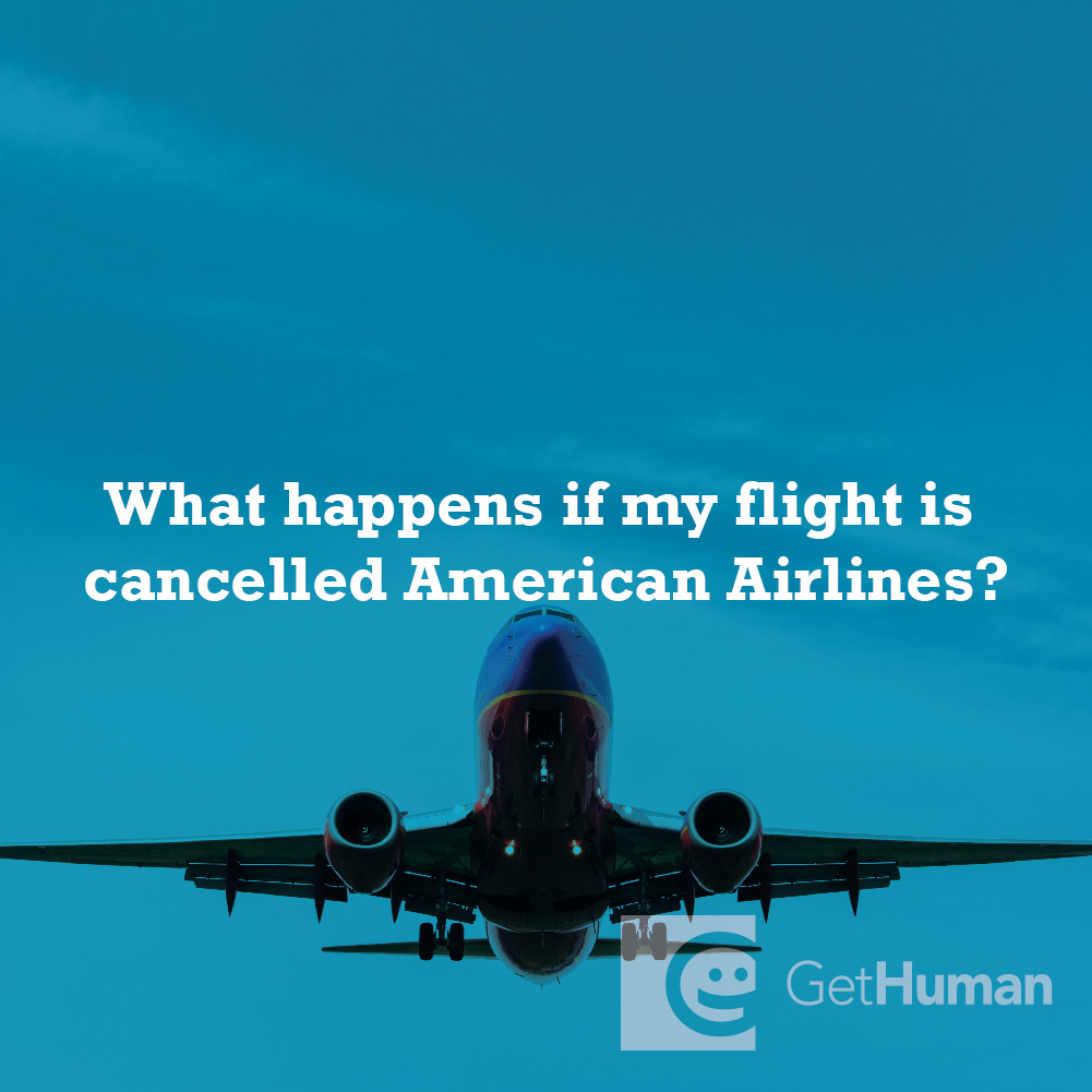 What happens if my flight is cancelled American Airlines?