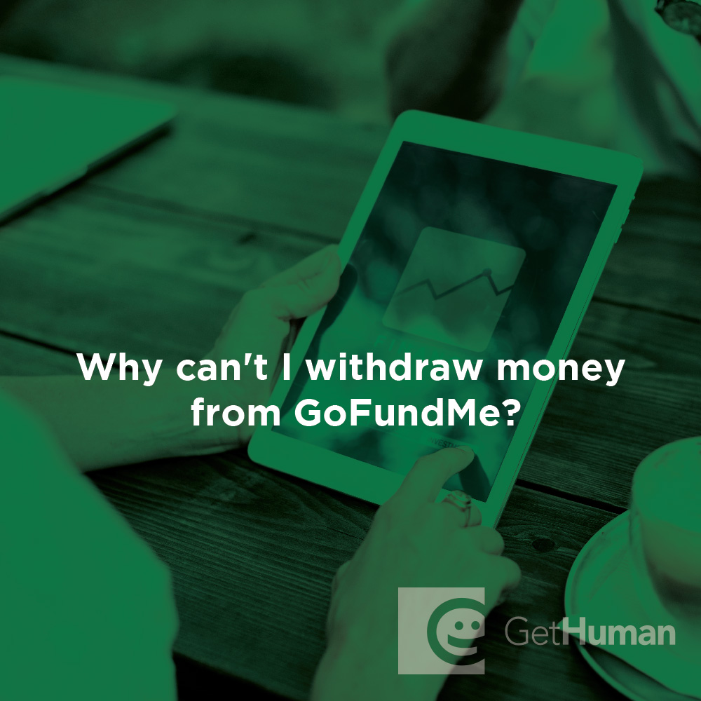 Why can't I withdraw money from GoFundMe?
