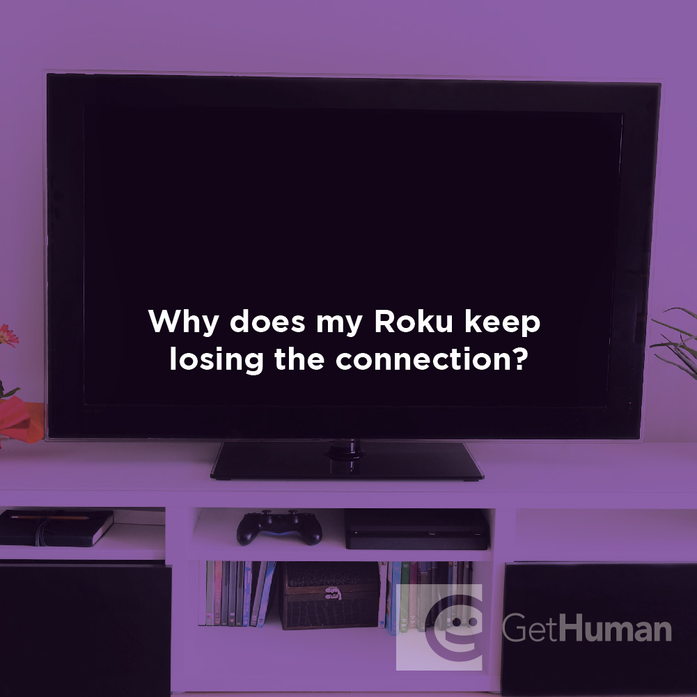 Why does my Roku keep losing the connection?