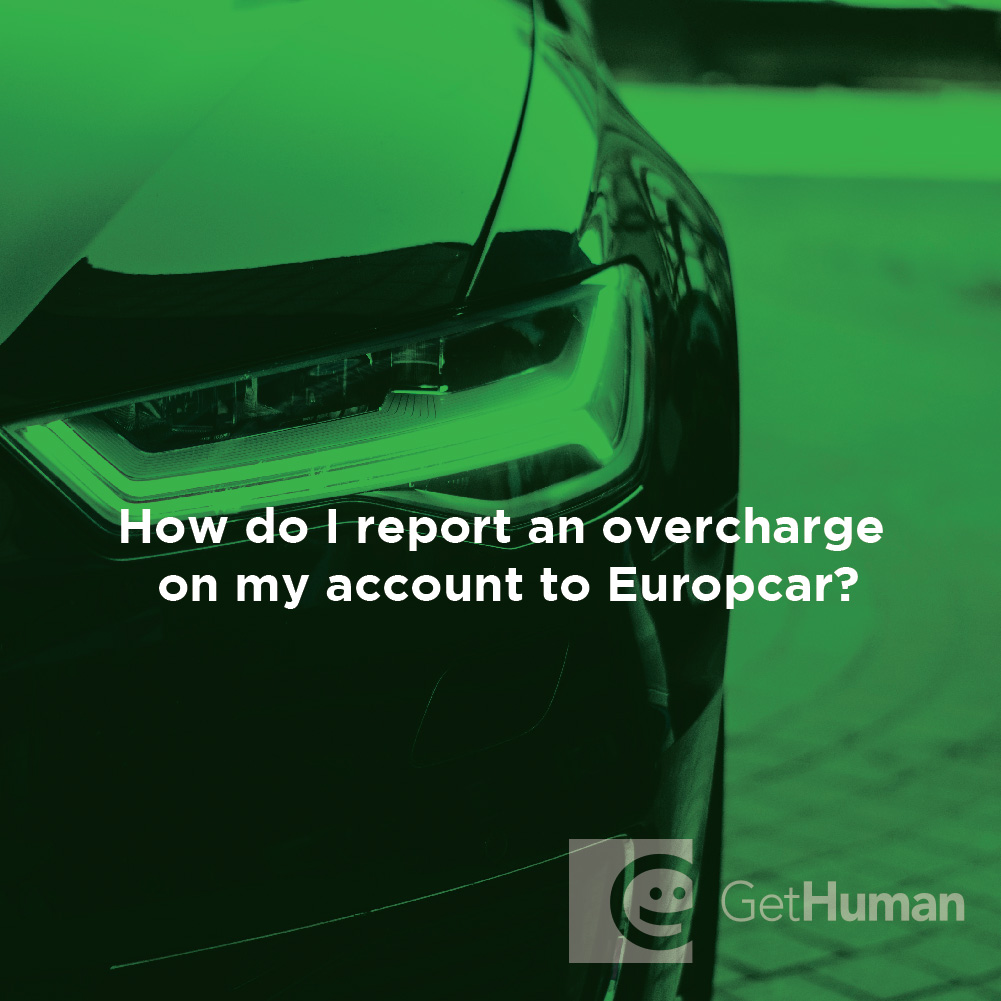 How Do I Report an Overcharge on My Account to Europcar?
