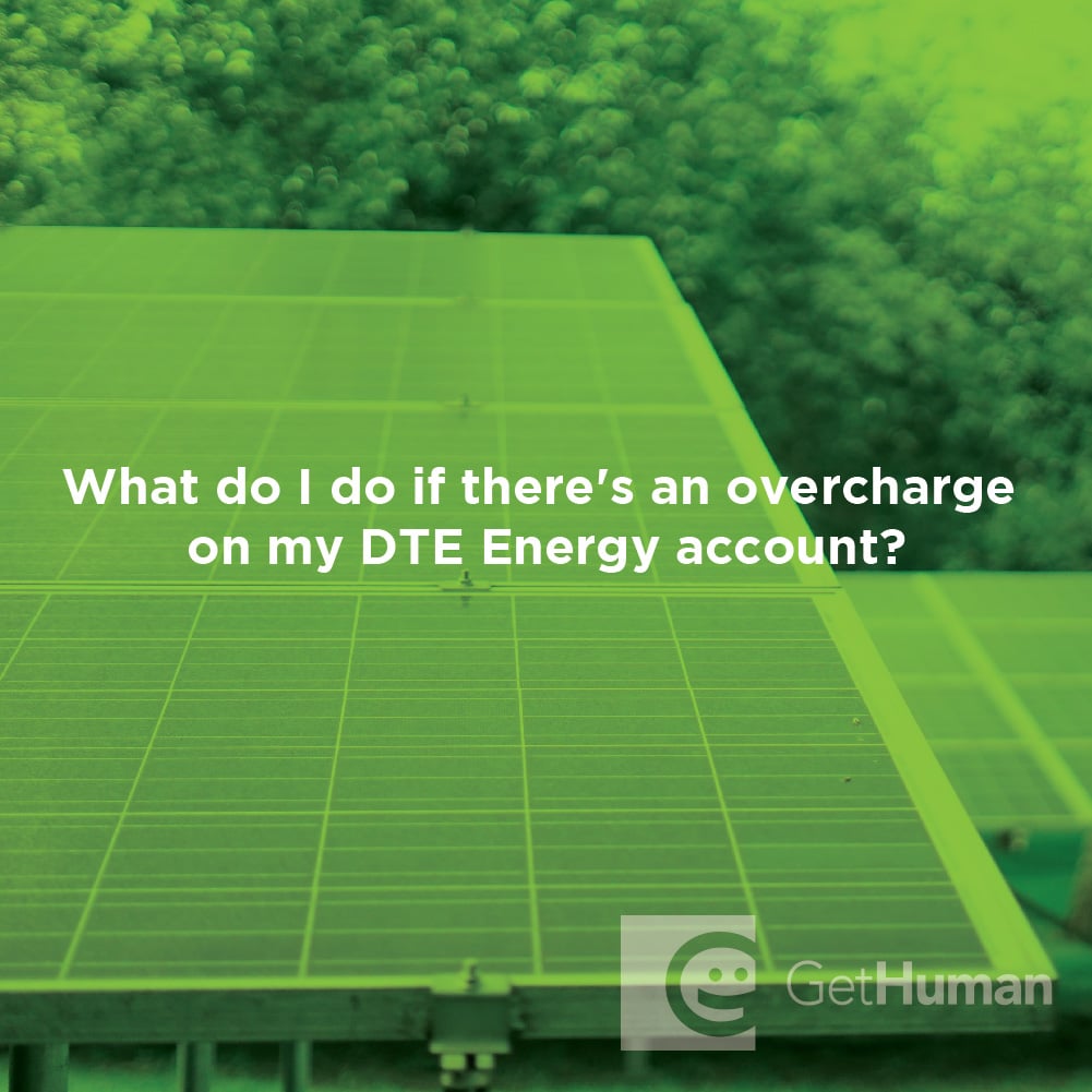 What Do I Do If There's an Overcharge on My DTE Energy Account?