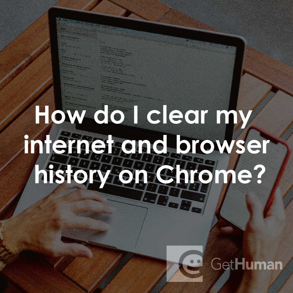 How Do I Clear My Internet and Browser History on Chrome?