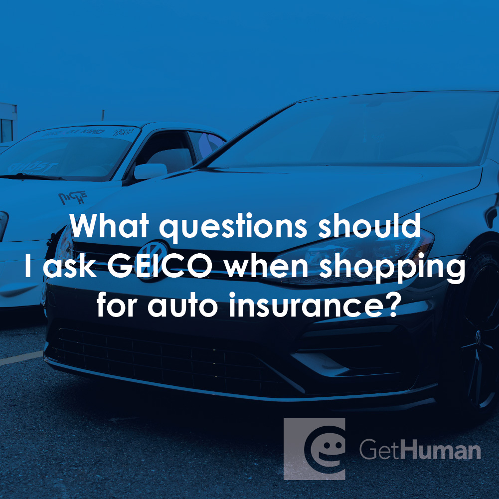 What Questions Should I Ask GEICO When Shopping for Auto Insurance?