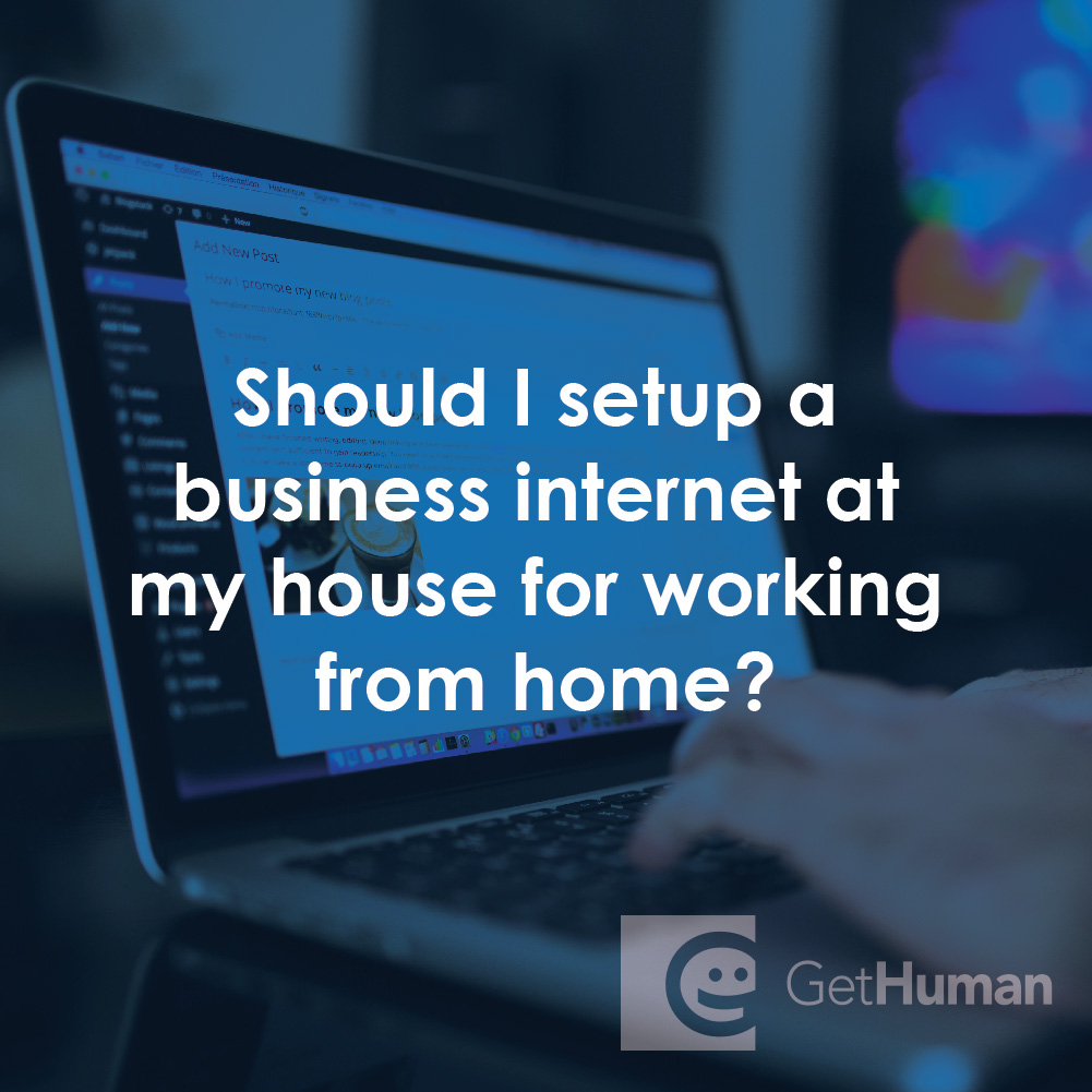 Should I Setup a Business Internet at My House for Working from Home?