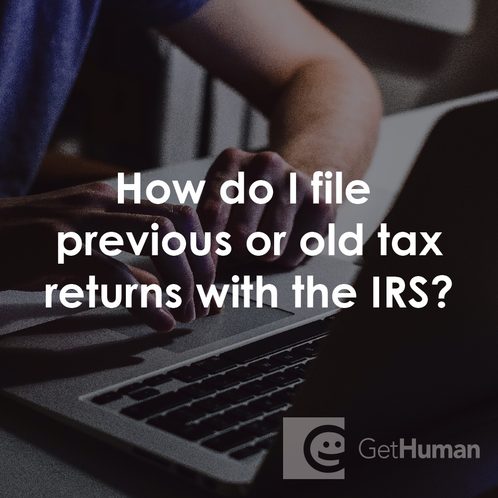 如何向 IRS 提交以前或旧的纳税申报表？