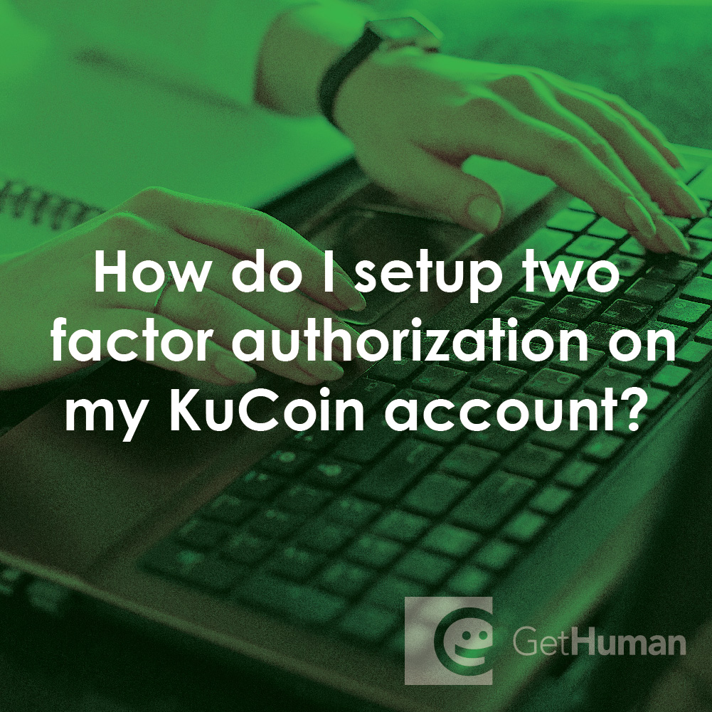 How Do I Setup Two Factor Authorization on My KuCoin Account?