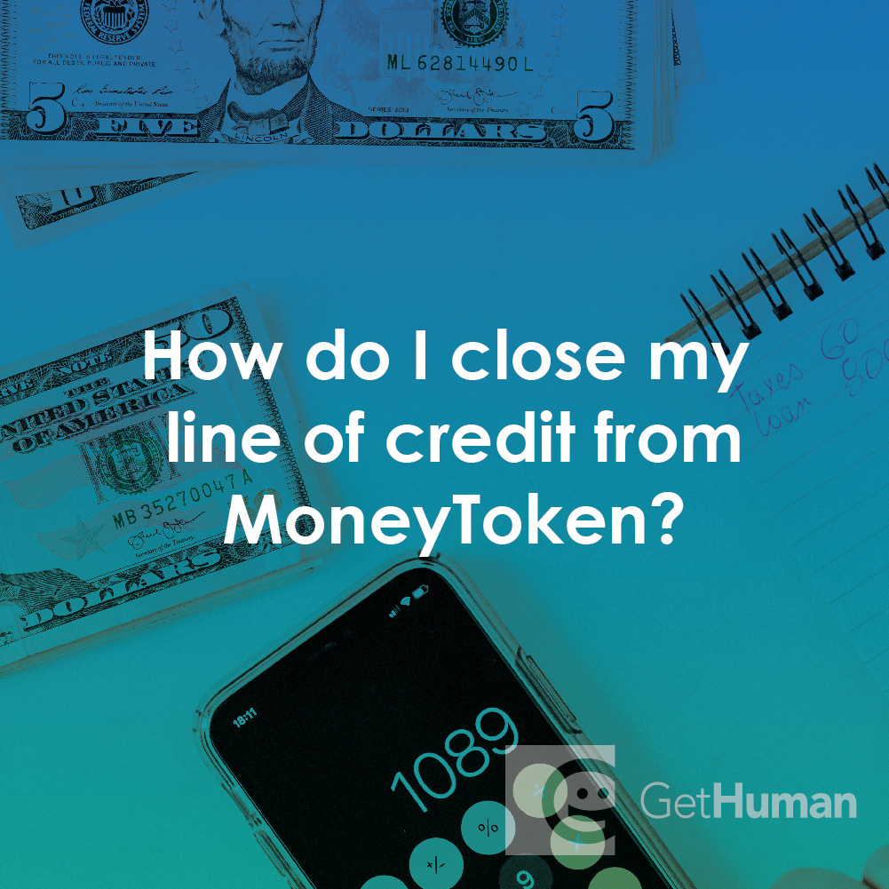 How Do I Close My Line of Credit from MoneyToken?