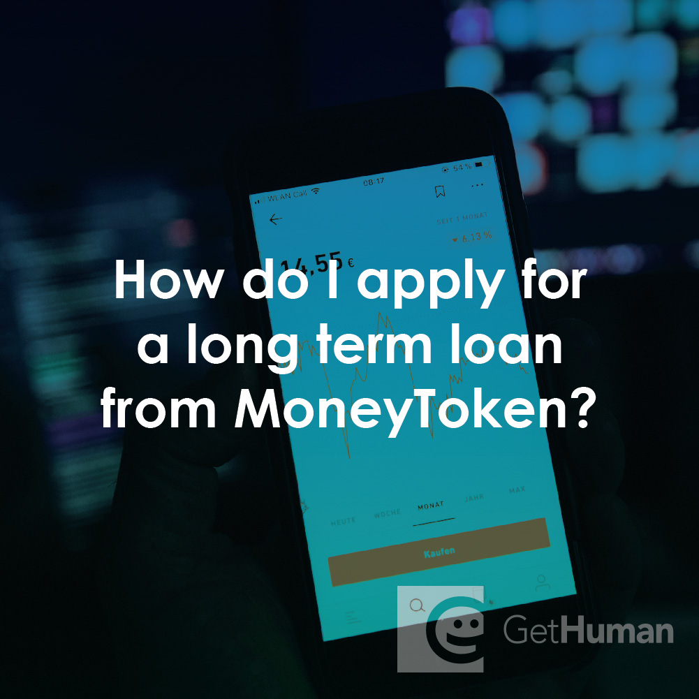 How Do I Apply for a Long Term Loan from MoneyToken?