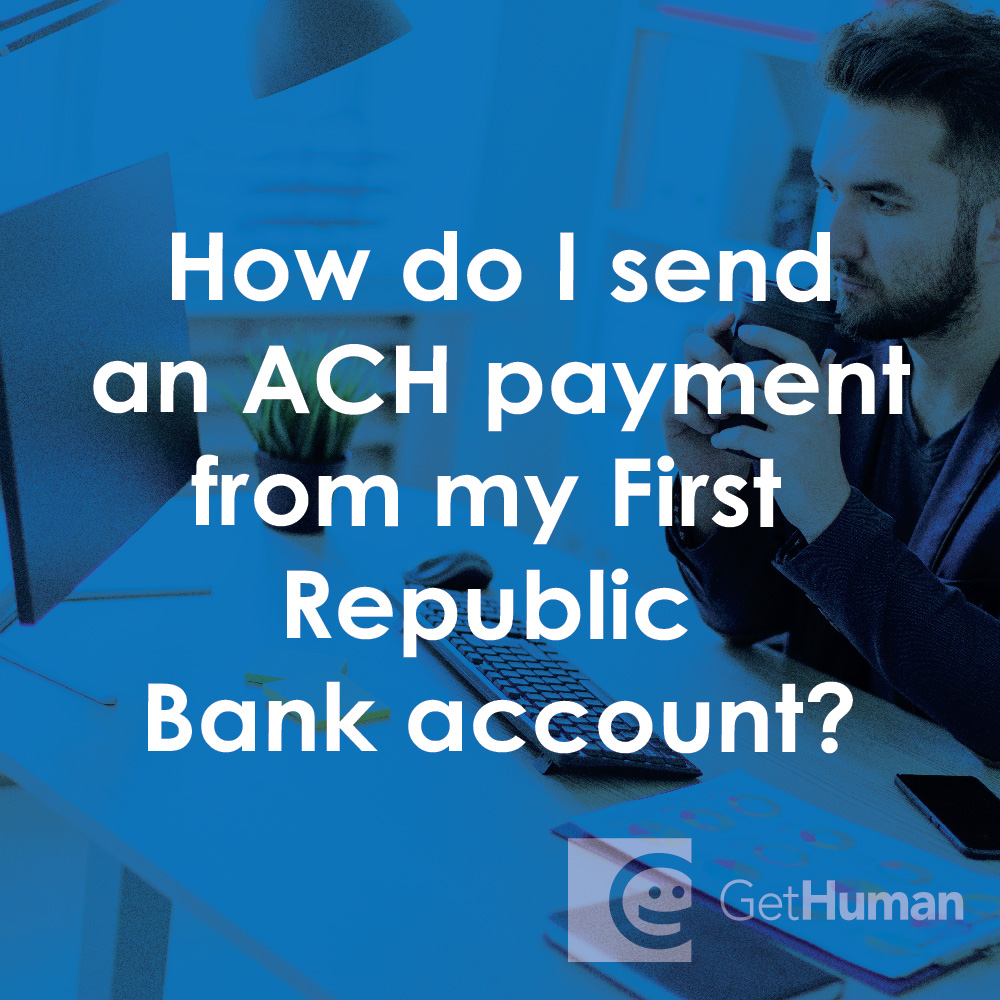 How Do I Send an Ach Payment from My First Republic Bank Account?