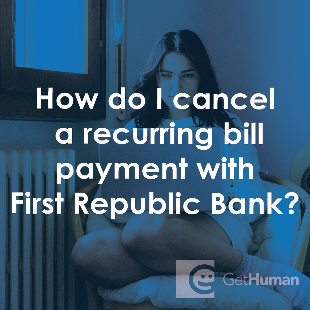 How Do I Cancel a Recurring Bill Payment with First Republic Bank?
